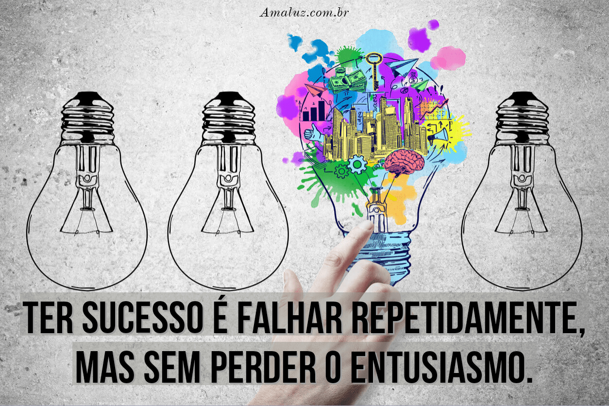 Ter sucesso é falhar repetidamente