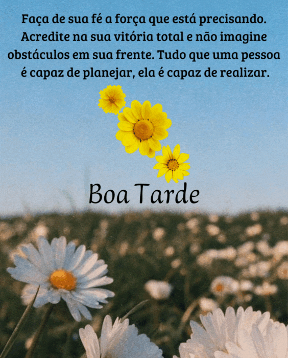 Boa tarde acredite na vitória