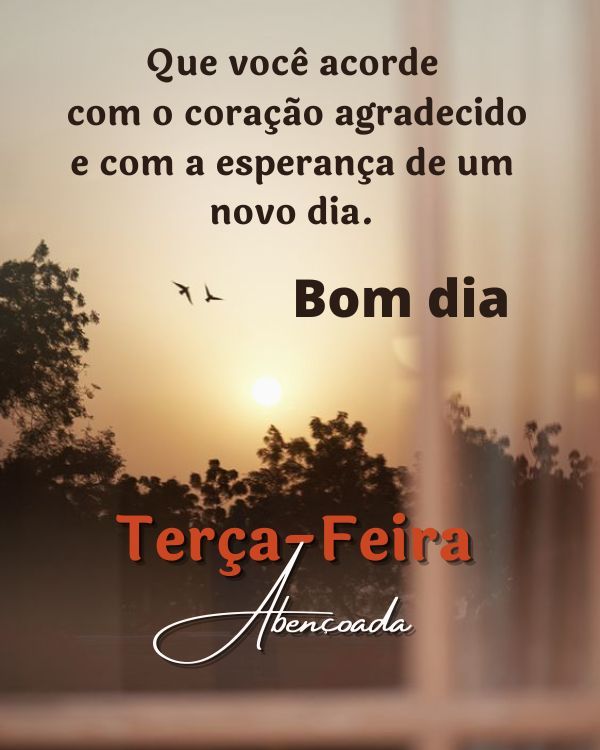 Que você acorde com o coração aquecido por Deus