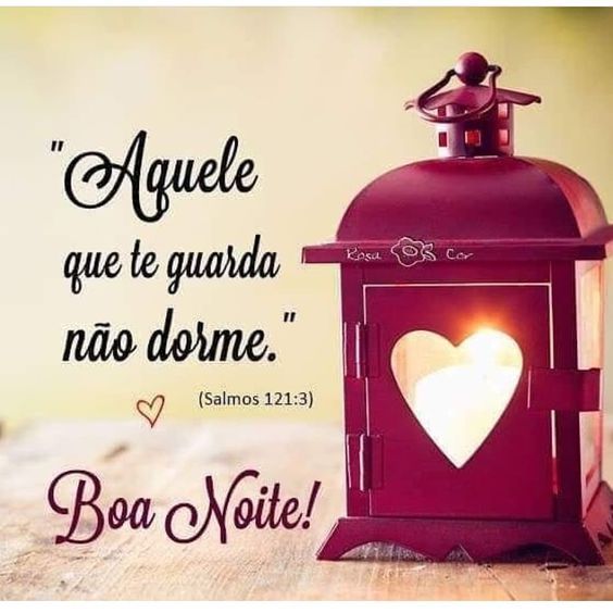 Boa noite, Aquele te guarda não dorme...