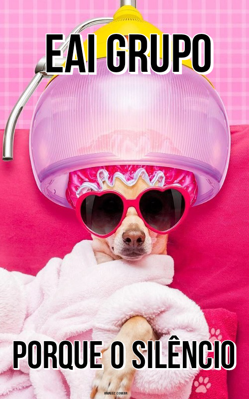 E aí grupo porque o silêncio