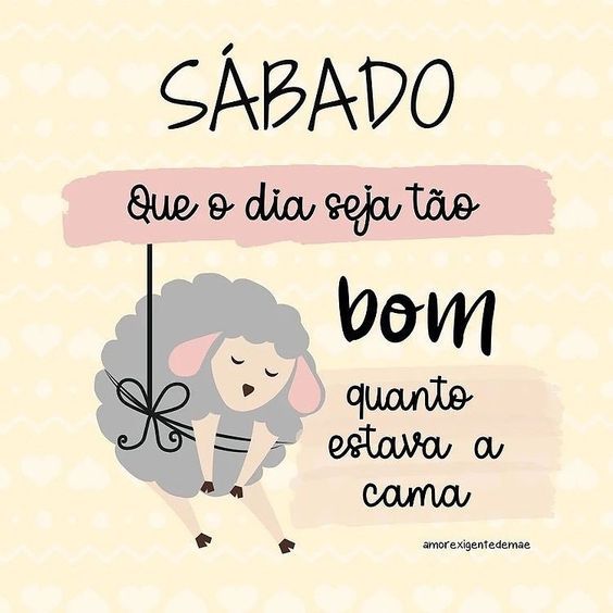 Que o sábado seja tão bom