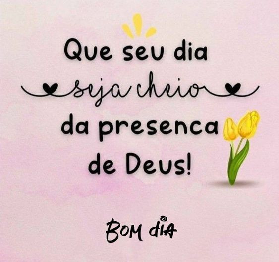 Bom dia com a presença de Deus