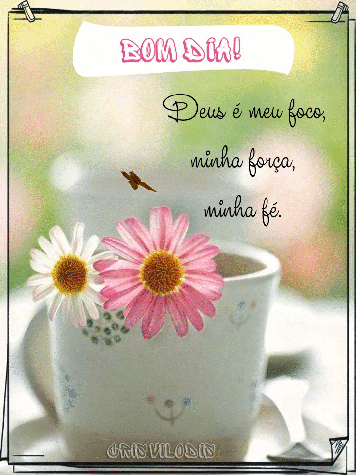 Bom dia, Deus é meu foco