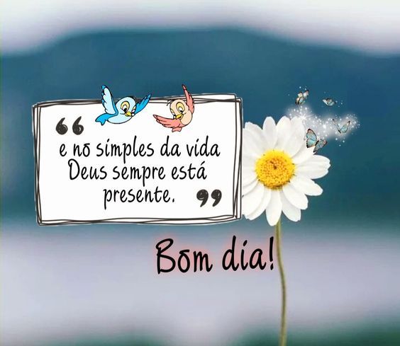 Bom dia Deus sempre presente