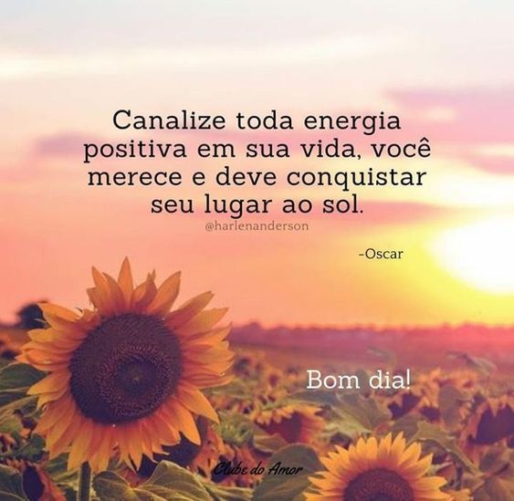 Canalize toda energia positiva