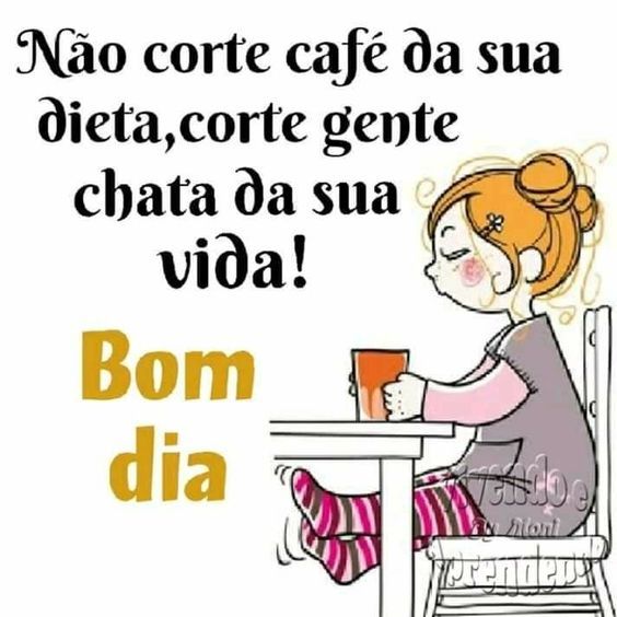 Bom dia gente chata