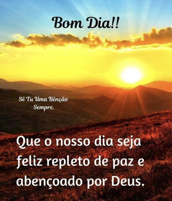 Nosso bom dia seja abençoado por Deus