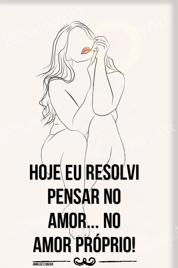 Pense sempre no amor próprio