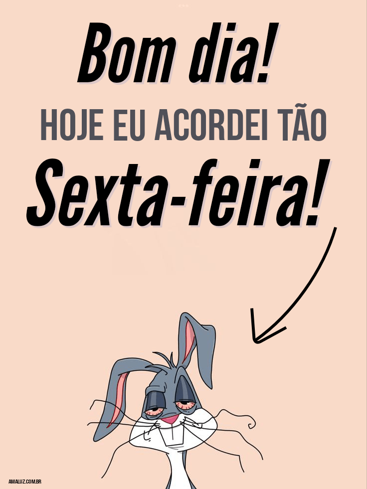 Frases engraçadas com bom dia sexta-feira 