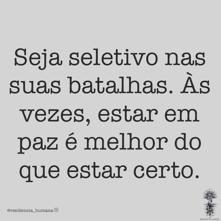 É melhor ter paz, que está certo