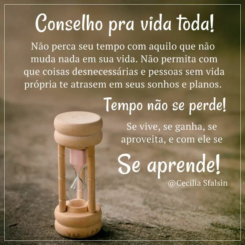 Tempo não se perde, Frase de motivação e lição para a vida