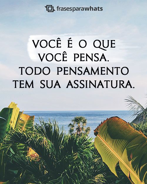 Você é o que você pensa...