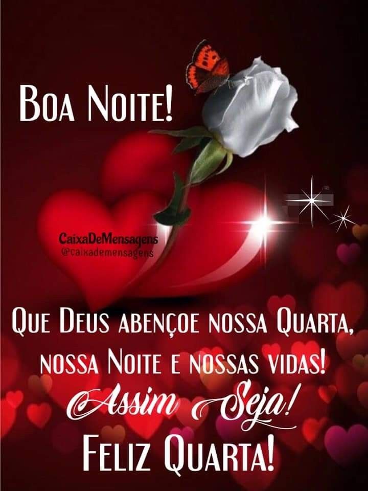 Boa Noite! Que Deus Abençoe nossa Quarta.