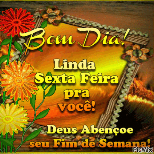 Linda sexta-feira pra você e sua família