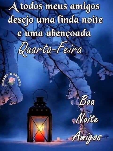 A todos os meus amigos desejo uma linda noite de quarta feira!